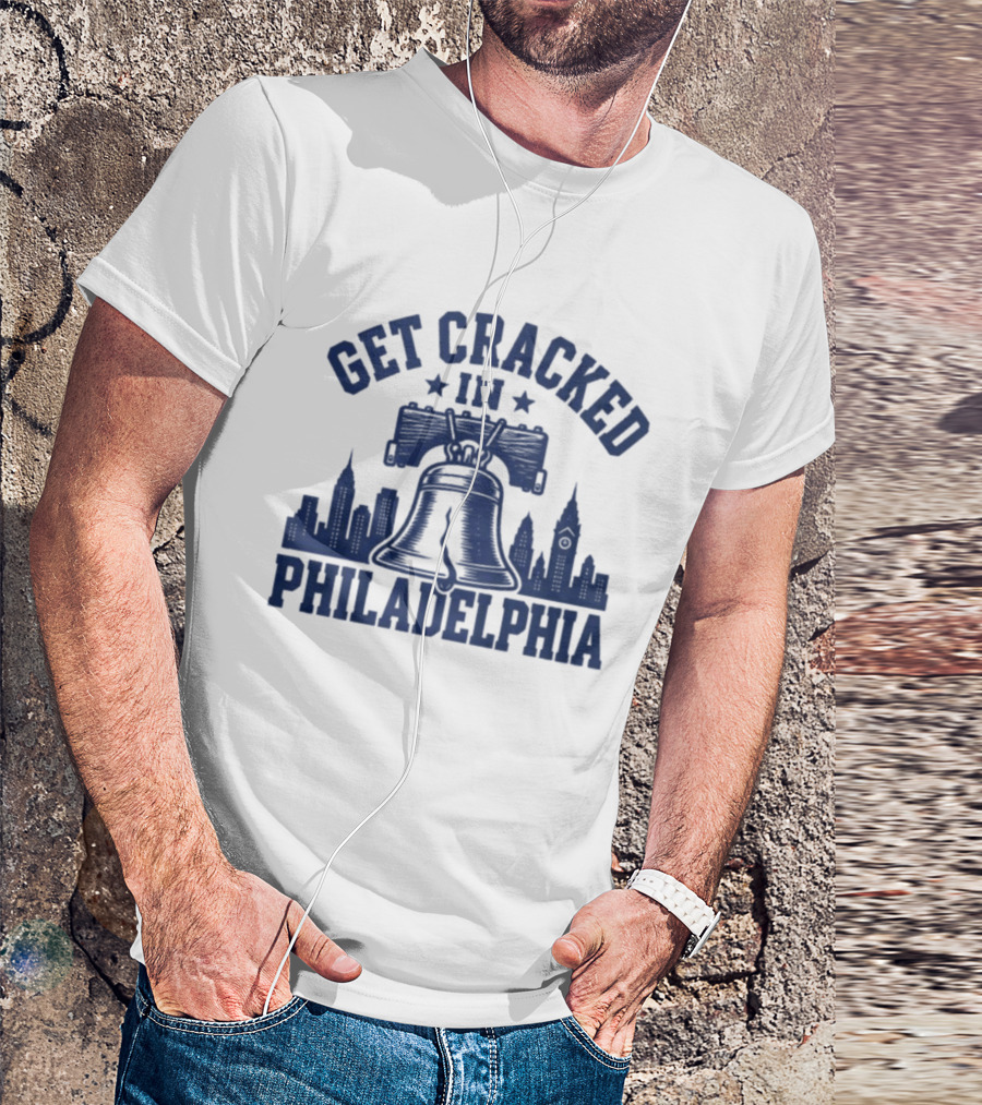Get Cracked In Philadelphia Liberty Bell Skyline T-Shirt