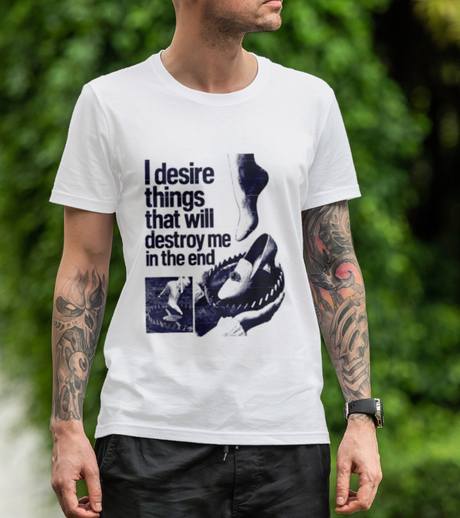 I Desire Things That Will Destroy Me In The End Alligator Ballet Pointe T-Shirt
