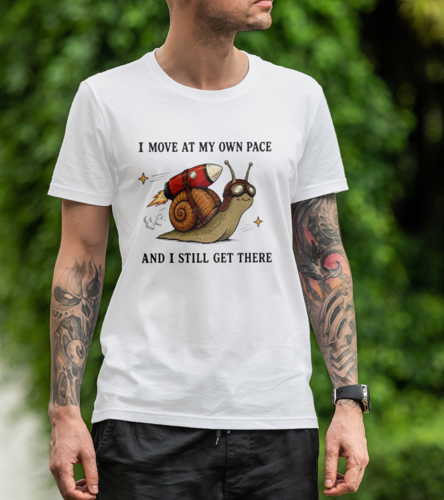 I Move At My Own Pace And I Still Get There Snail With Rocket Goggles T-Shirt