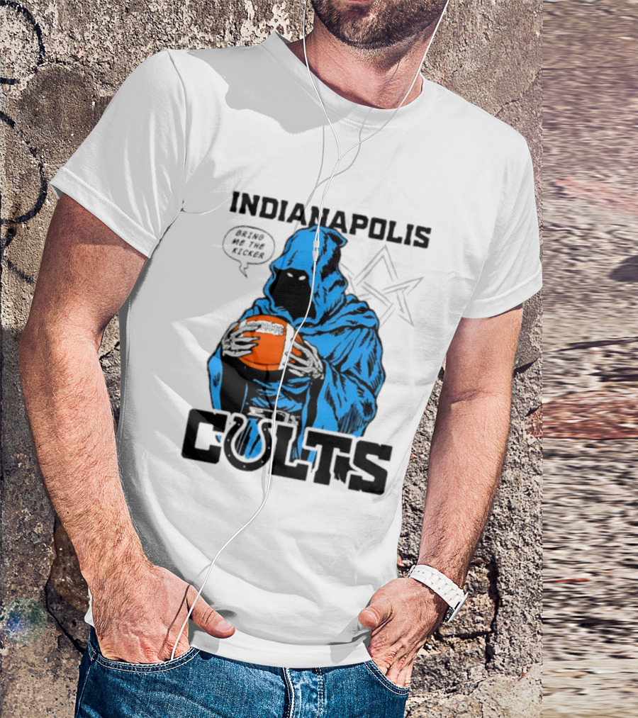 Indianapolis Colts Bring Me The Kicker Reaper Football T-Shirt