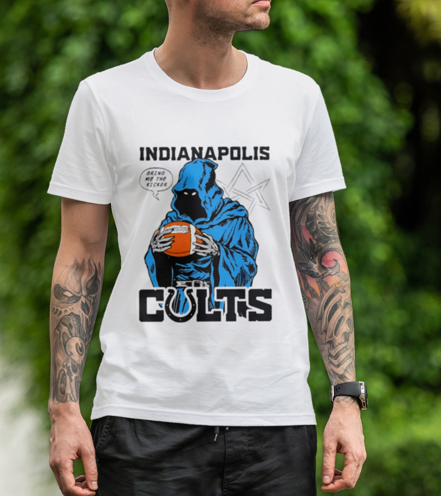 Indianapolis Colts Bring Me The Kicker Reaper Football T-Shirt