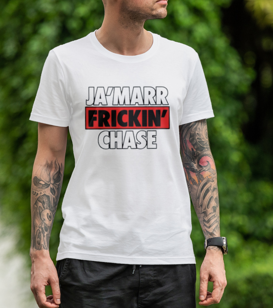 Ja'Marr Frickin' Chase Cincinnati Bengals Fan T-Shirt