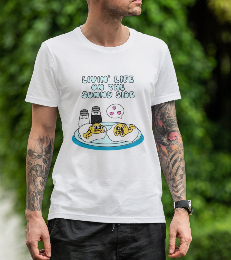 Livin' Life On The Sunny Side With Cute Breakfast Eggs And Heart Bubbles T-Shirt