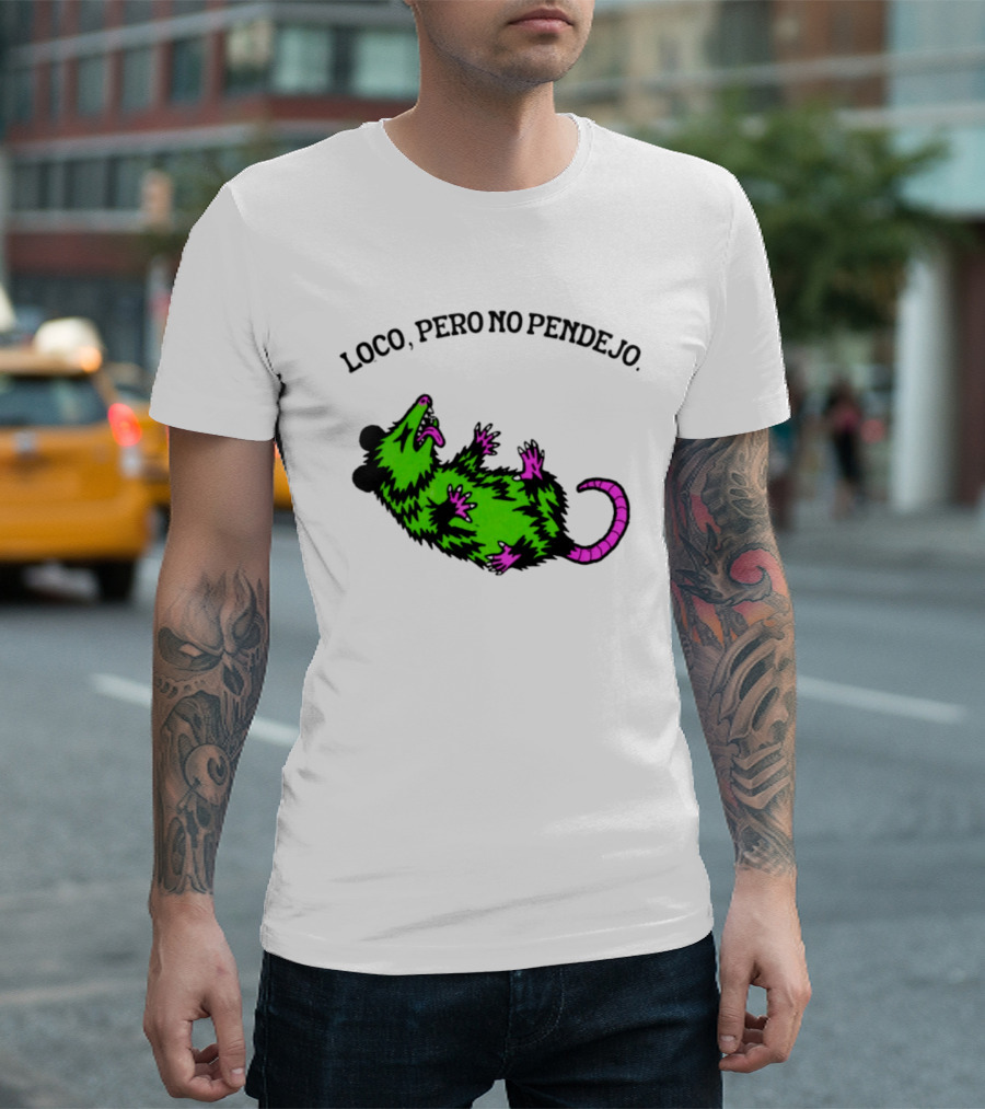 Loco Pero No Pendejo Opossum Possum Neon Green And Purple T-Shirt