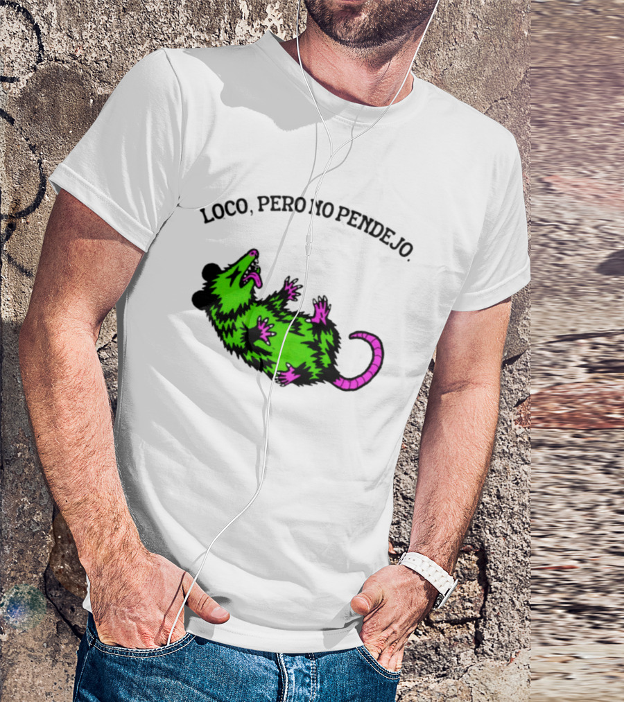 Loco Pero No Pendejo Opossum Possum Neon Green And Purple T-Shirt