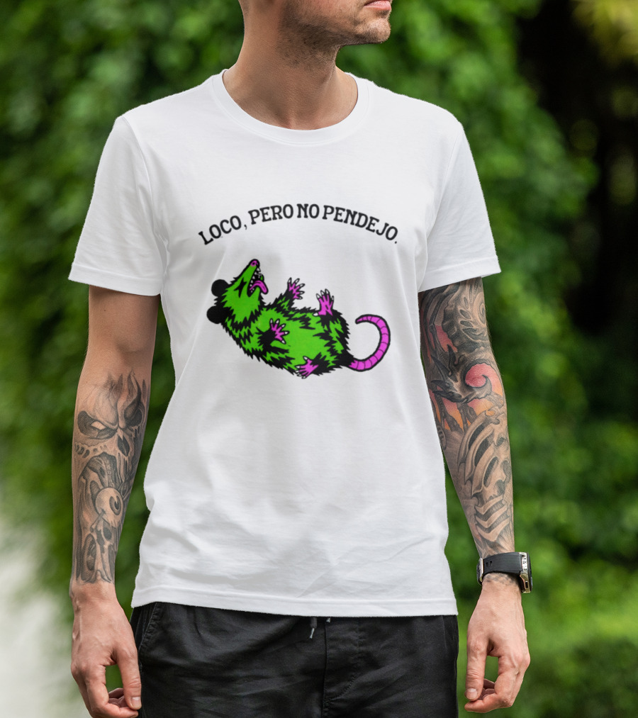 Loco Pero No Pendejo Opossum Possum Neon Green And Purple T-Shirt