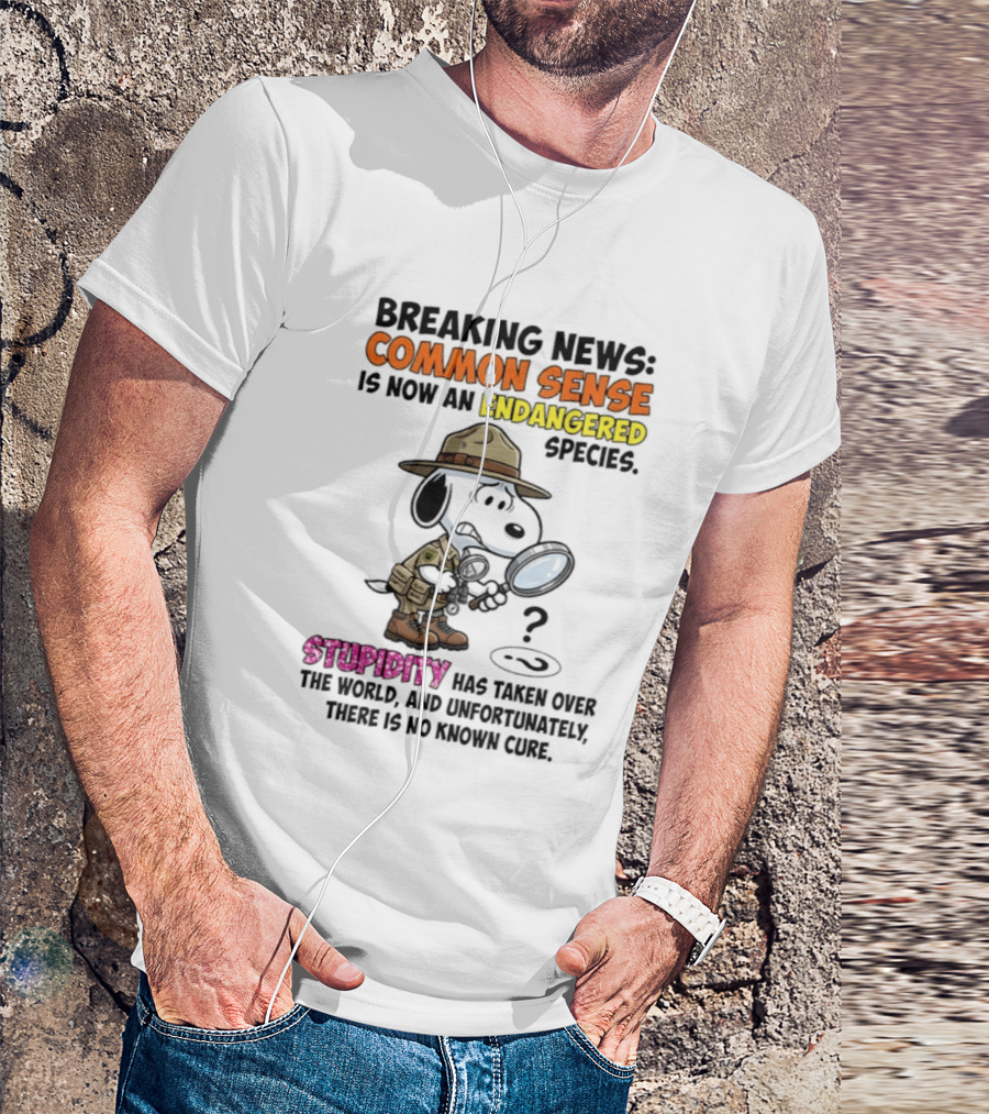 Breaking News Common Sense Endangered Species Stupidity Taken Over Snoopy T-Shirt