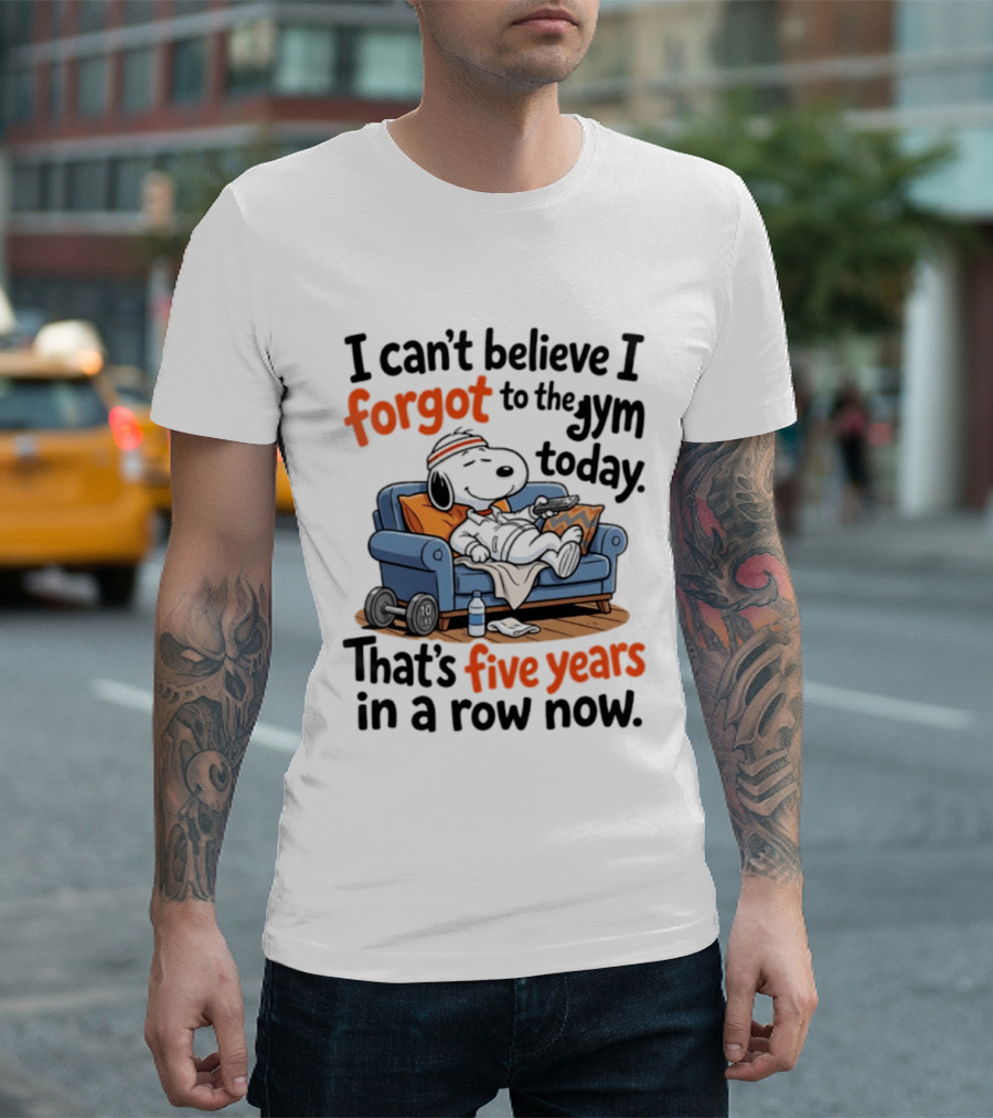 Snoopy Forgot To The Gym Today Five Years In A Row Now T-Shirt