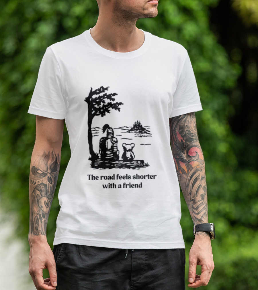 The Road Feels Shorter With A Friend Companion T-Shirt