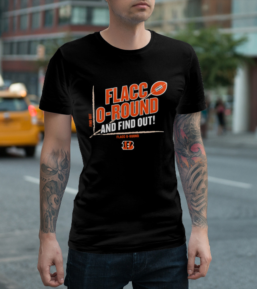 Flacco O Round And Find Out Cincinnati Bengals Football 13 T-Shirt