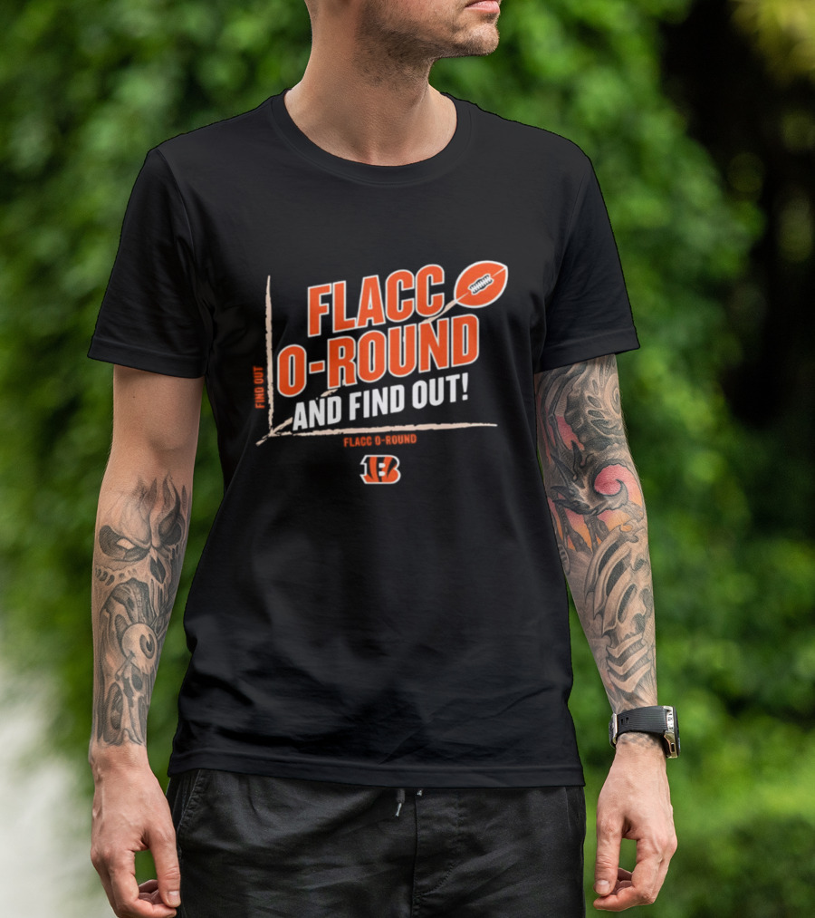 Flacco O Round And Find Out Cincinnati Bengals Football 13 T-Shirt