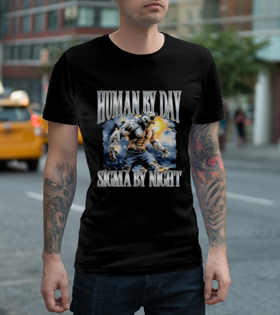 Human By Day Sigma By Night Werewolf Transformation T-Shirt