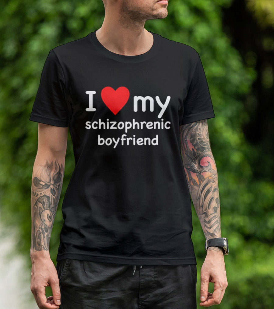 I Love My Schizophrenic Boyfriend Red Heart Mental Health Awareness T-Shirt