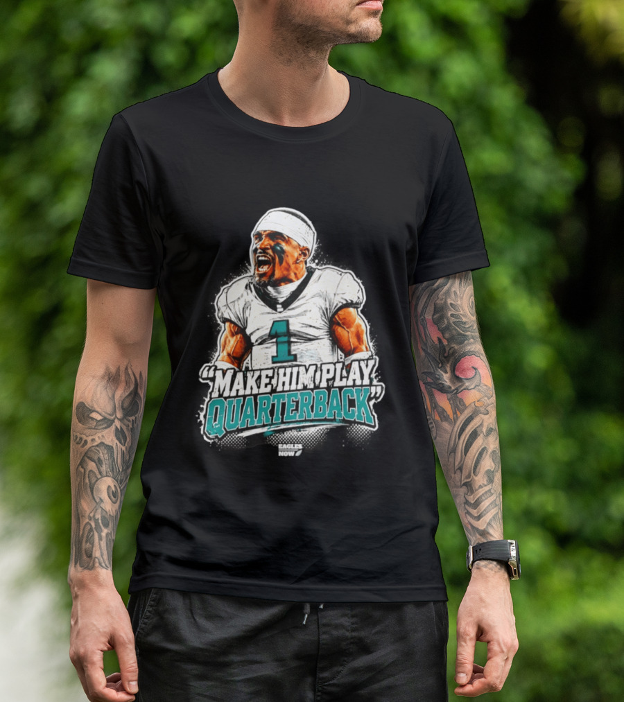Philadelphia Eagles Jalen Hurts Number 1 Make Him Play Quarterback T-Shirt