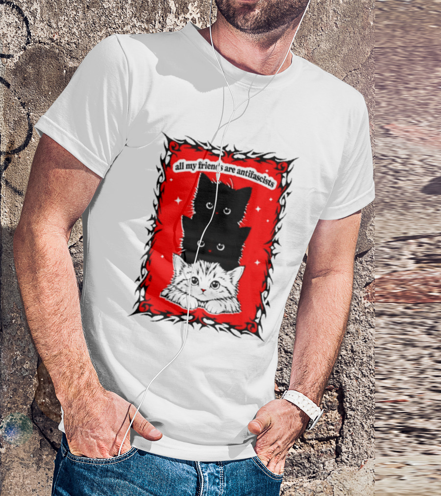 All My Friends Are Antifascist Kittens Cat T-Shirt