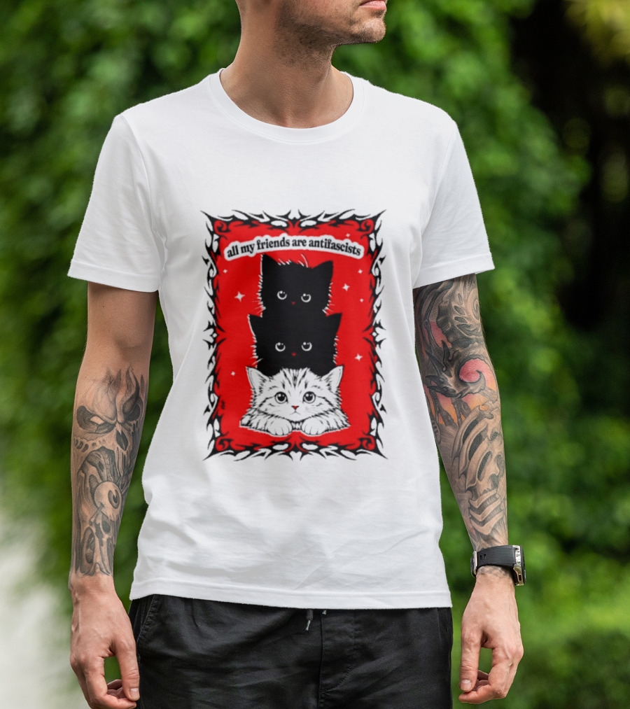 All My Friends Are Antifascist Kittens Cat T-Shirt