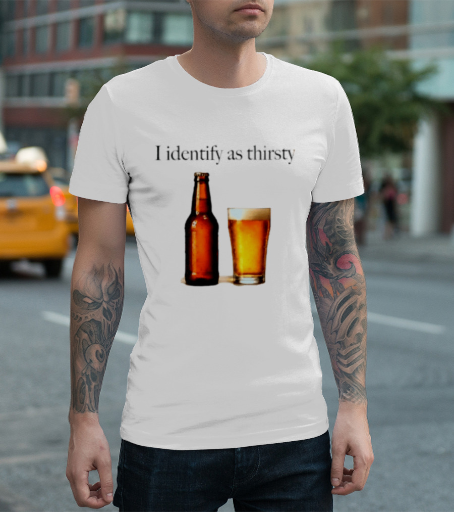 I Identify As Thirsty Beer Drinking Bottle And Glass T-Shirt