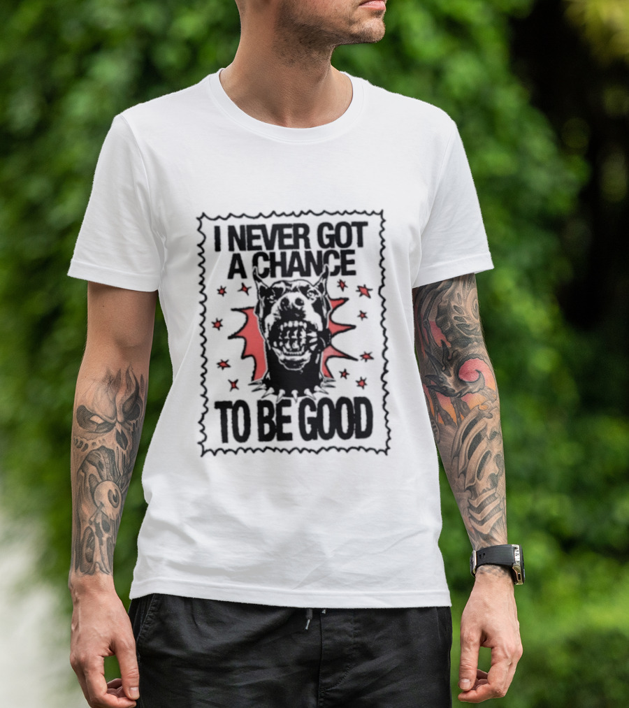 I Never Got A Chance To Be Good Doberman Stars Red And Black T-Shirt