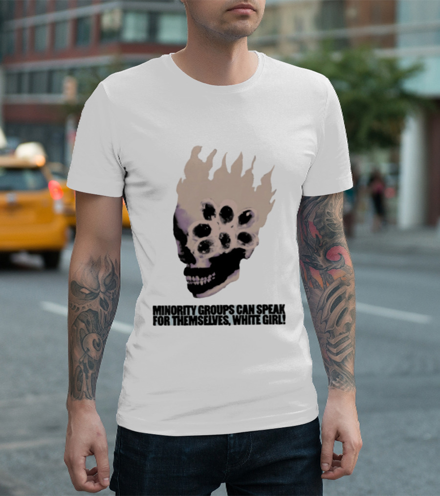 Minority Groups Can Speak For Themselves White Girl Flaming Skull T-Shirt