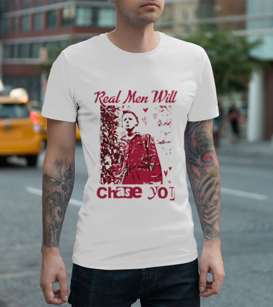 Real Men Will Chase You Michael Myers Halloween Hearts T-Shirt