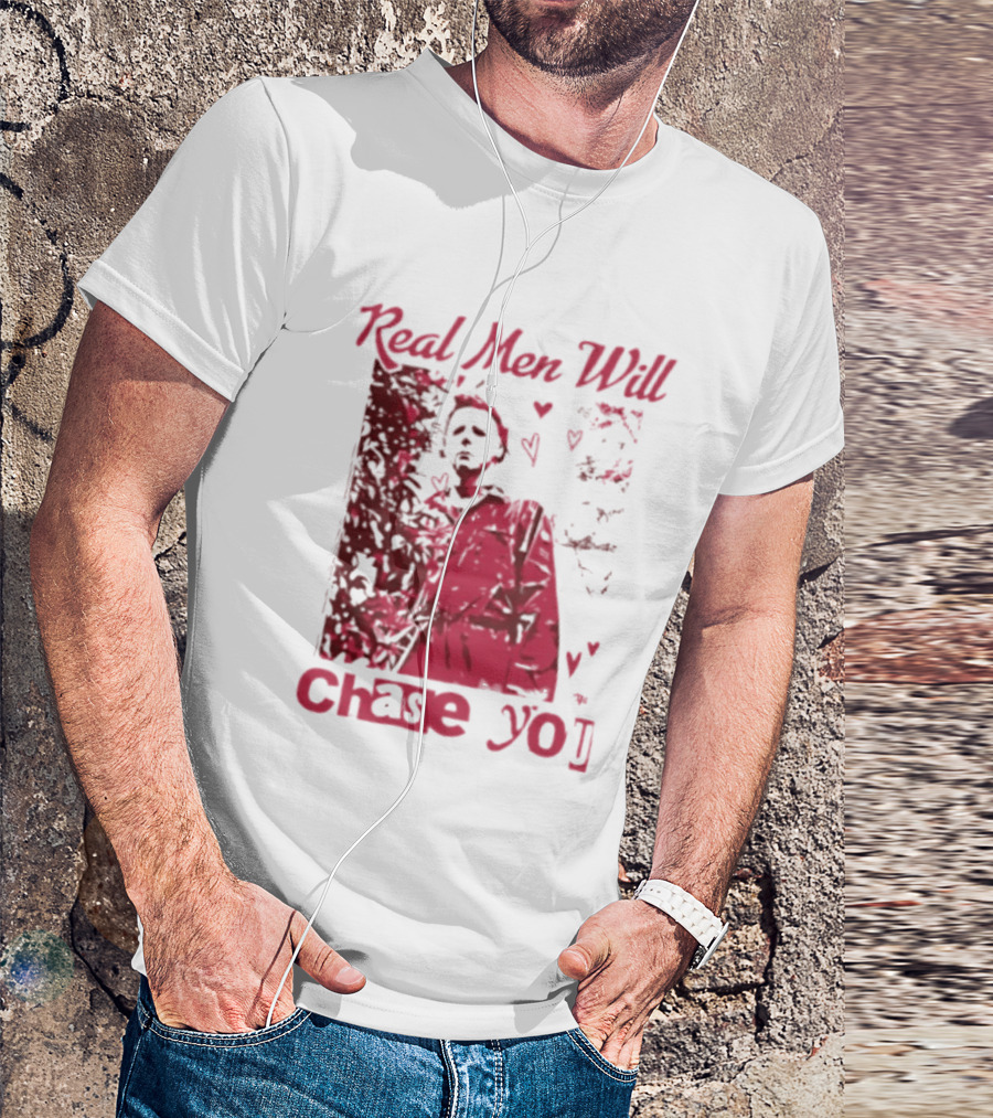 Real Men Will Chase You Michael Myers Halloween Hearts T-Shirt
