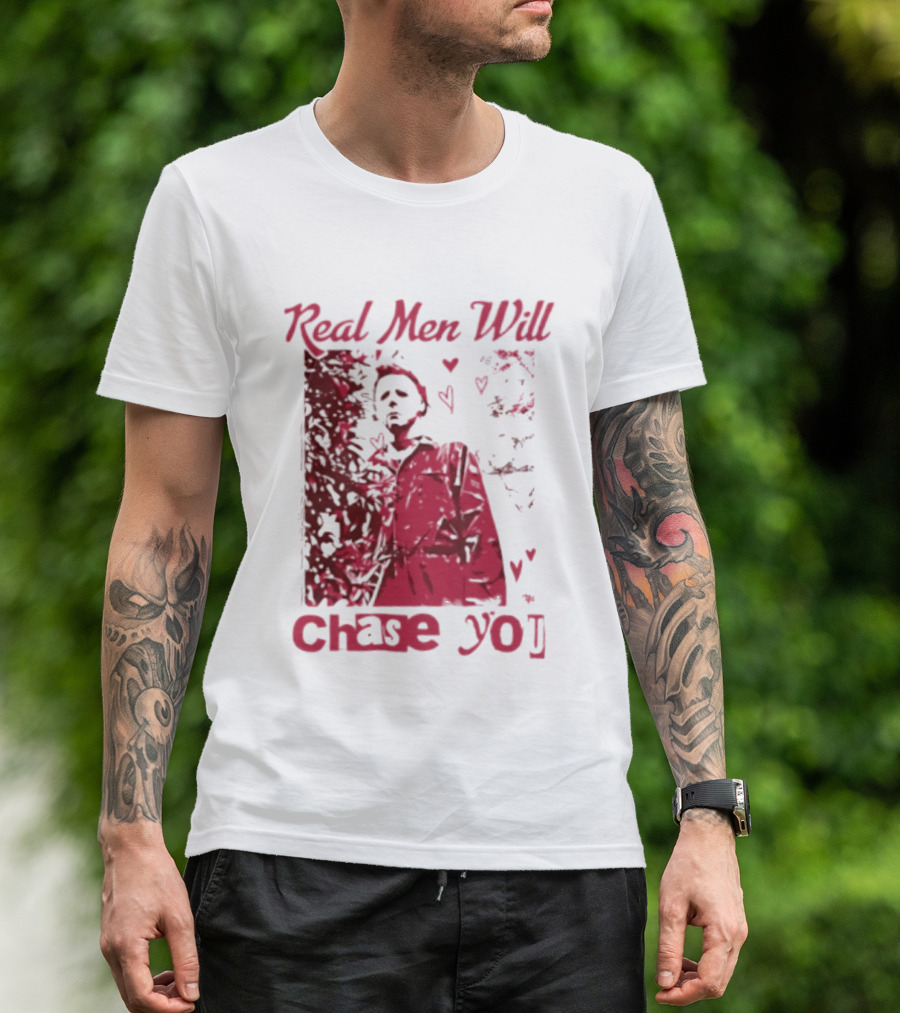 Real Men Will Chase You Michael Myers Halloween Hearts T-Shirt