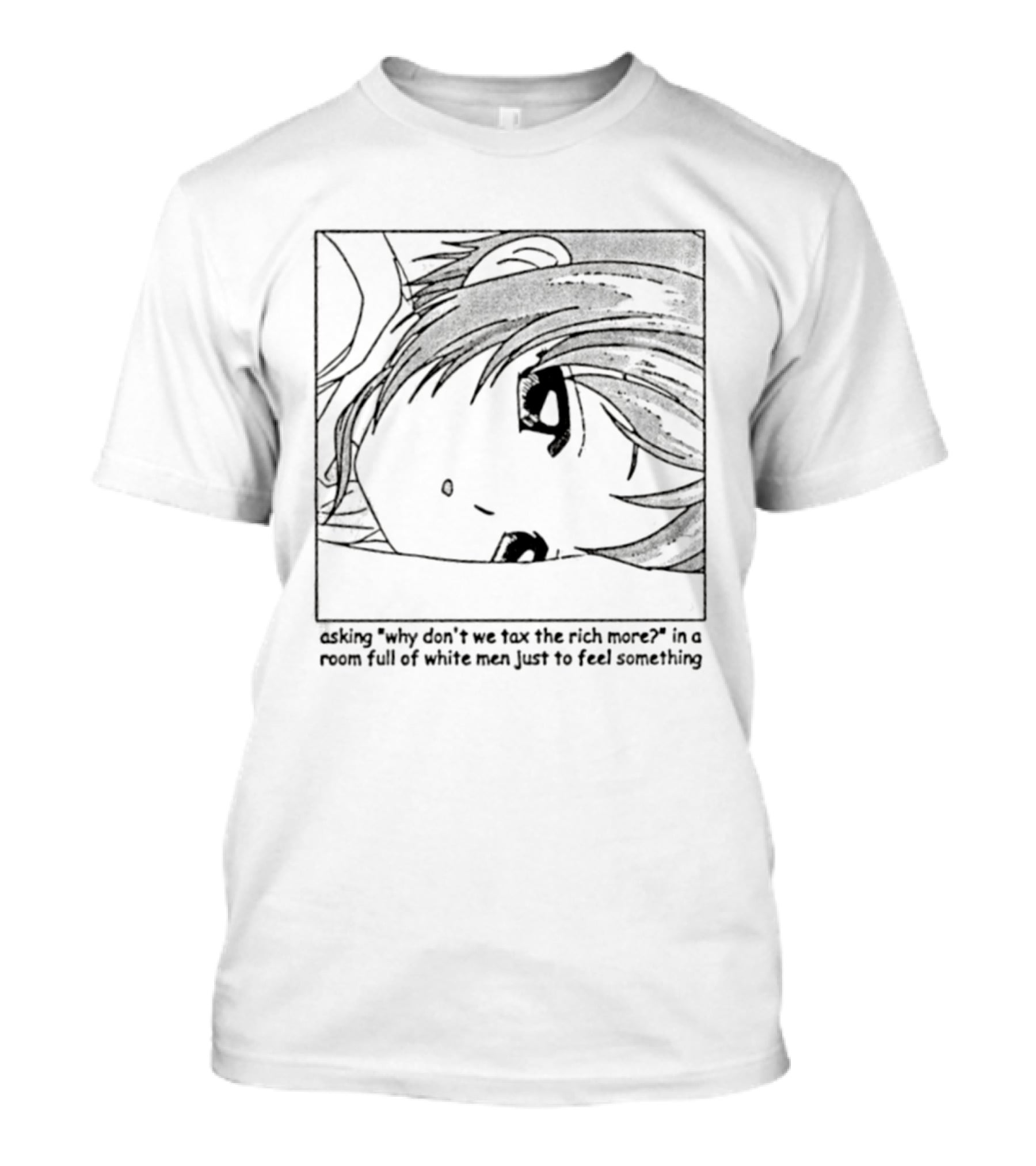 Yotsuba Koiwai Why Don't We Tax The Rich More Room Full Of White Men Just To Feel Something T-Shirt