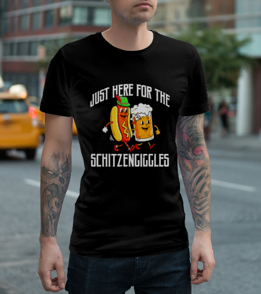 Just Here For The Schitzengiggles Hot Dog And Beer Fun T-Shirt