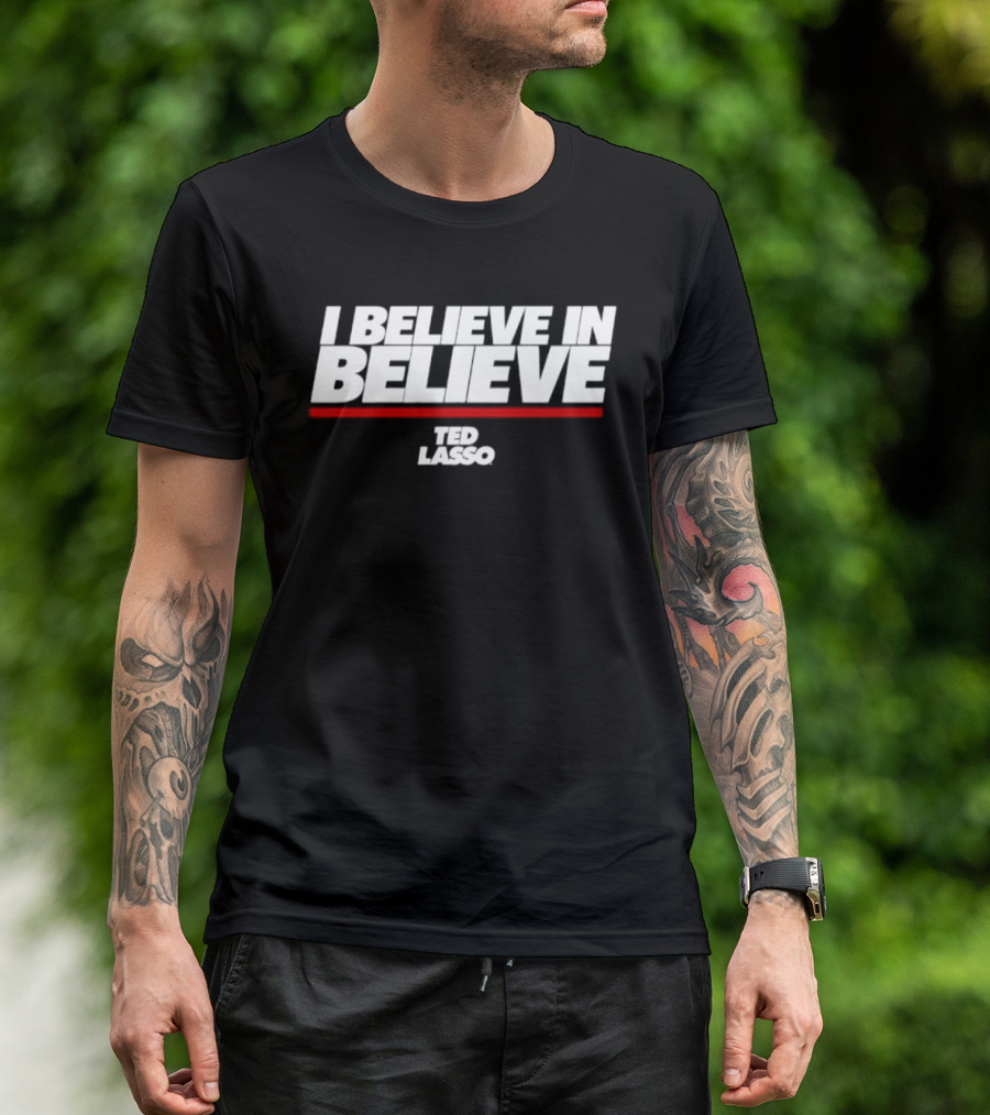 I Believe In Believe Ted Lasso AFC Richmond Optimism And Unity T-Shirt
