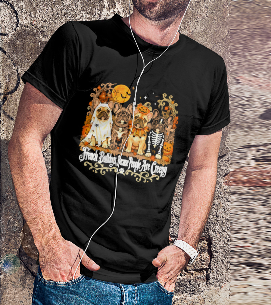French Bulldogs People Are Creepy Halloween Pumpkin Skeleton Ghost T-Shirt