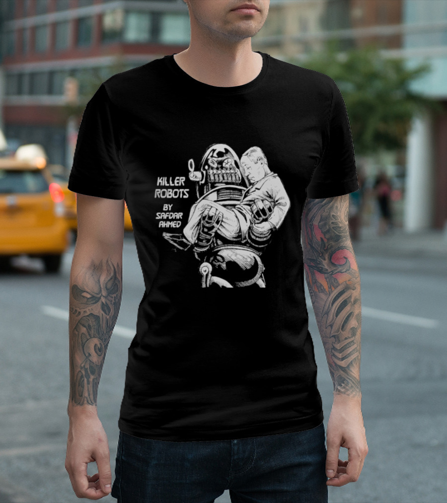 Killer Robots Sci Fi By Safdar Ahmed T-Shirt