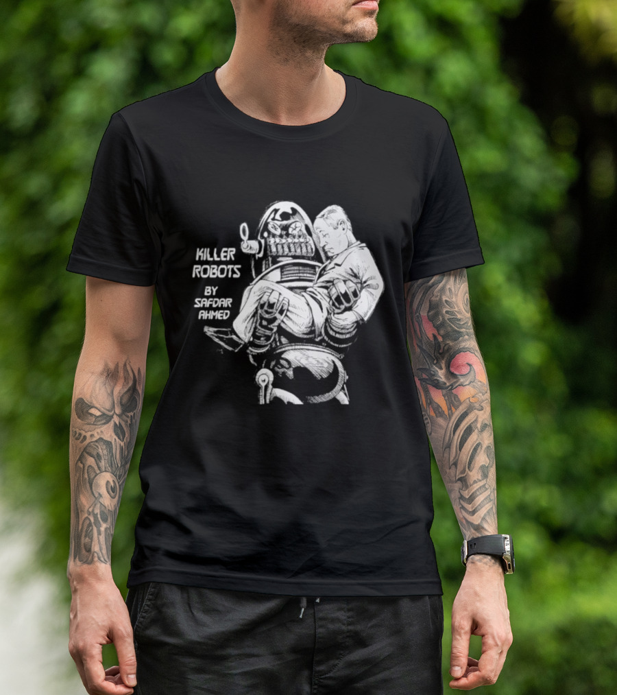 Killer Robots Sci Fi By Safdar Ahmed T-Shirt