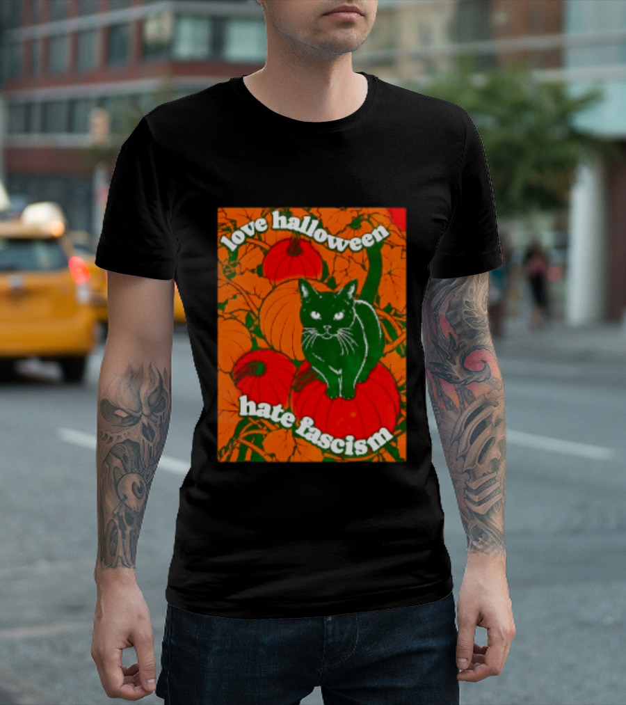 Love Halloween Hate Fascism Black Cat Pumpkins T-Shirt