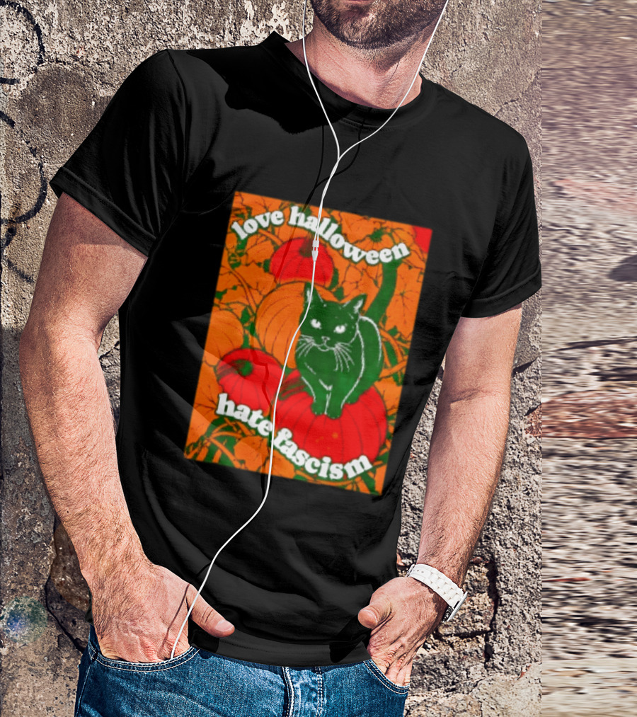 Love Halloween Hate Fascism Black Cat Pumpkins T-Shirt