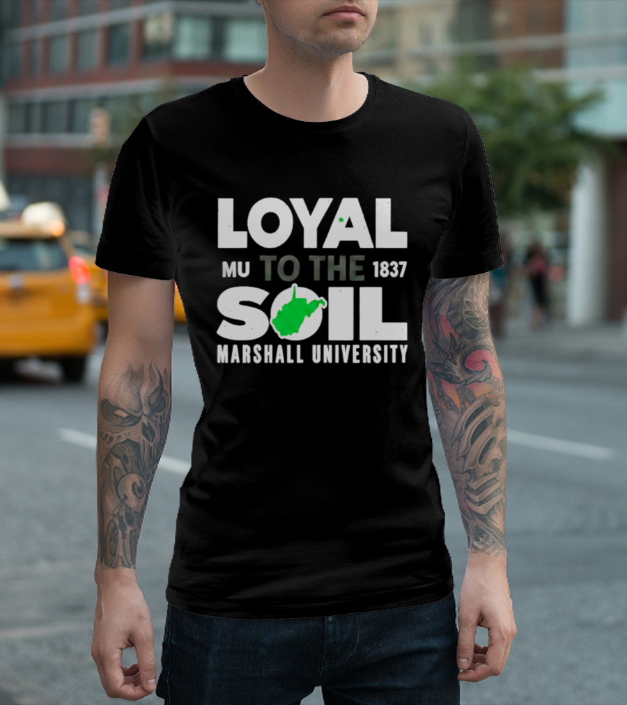 Loyal To The Soil Marshall University 1837 MU West Virginia Map T-Shirt