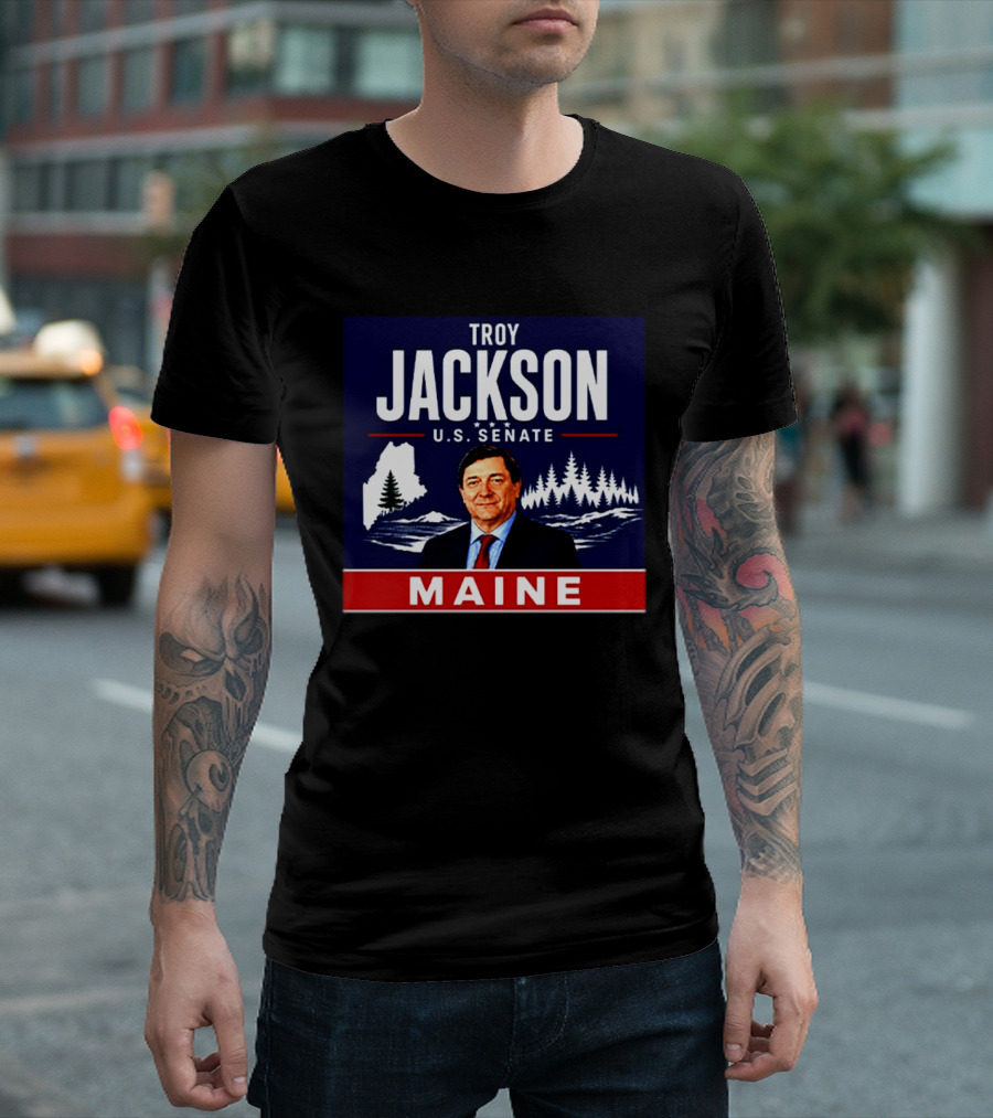Troy Jackson U.S. Senate Maine Campaign Political Election 2023 T-Shirt