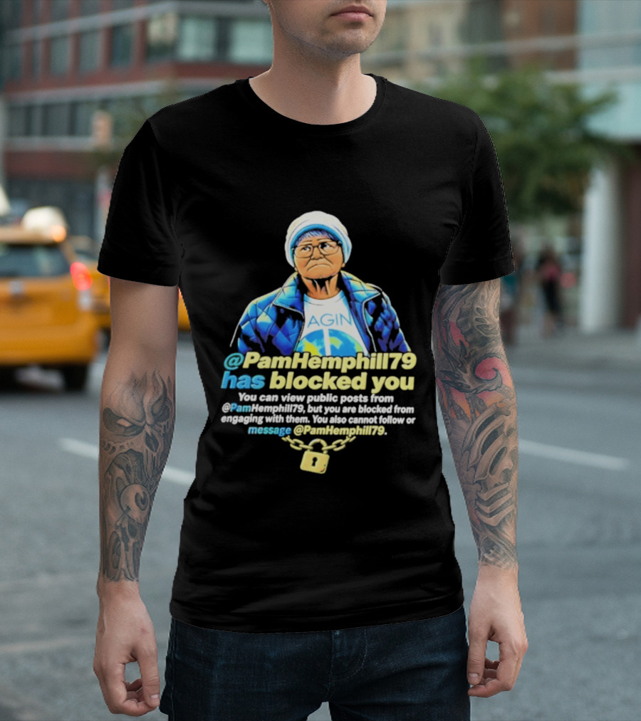 PamHemphill79 Has Blocked You Meme Social Media Message T-Shirt