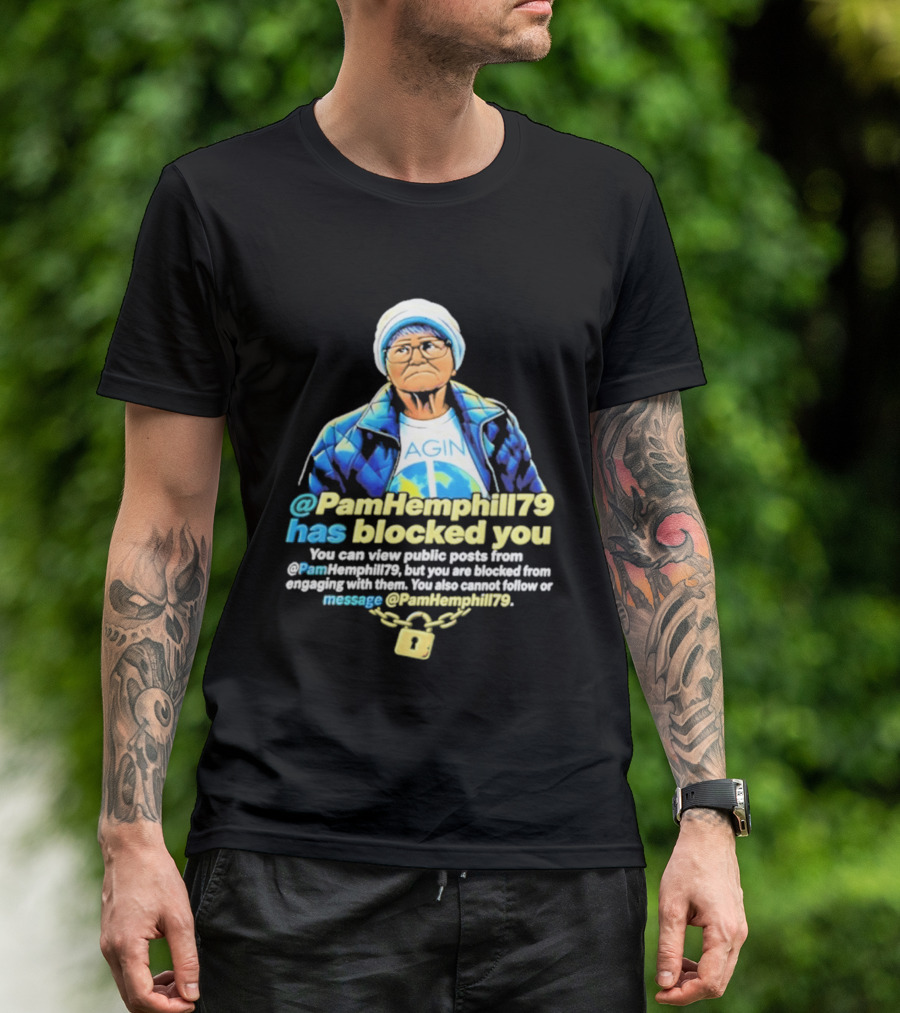 PamHemphill79 Has Blocked You Meme Social Media Message T-Shirt