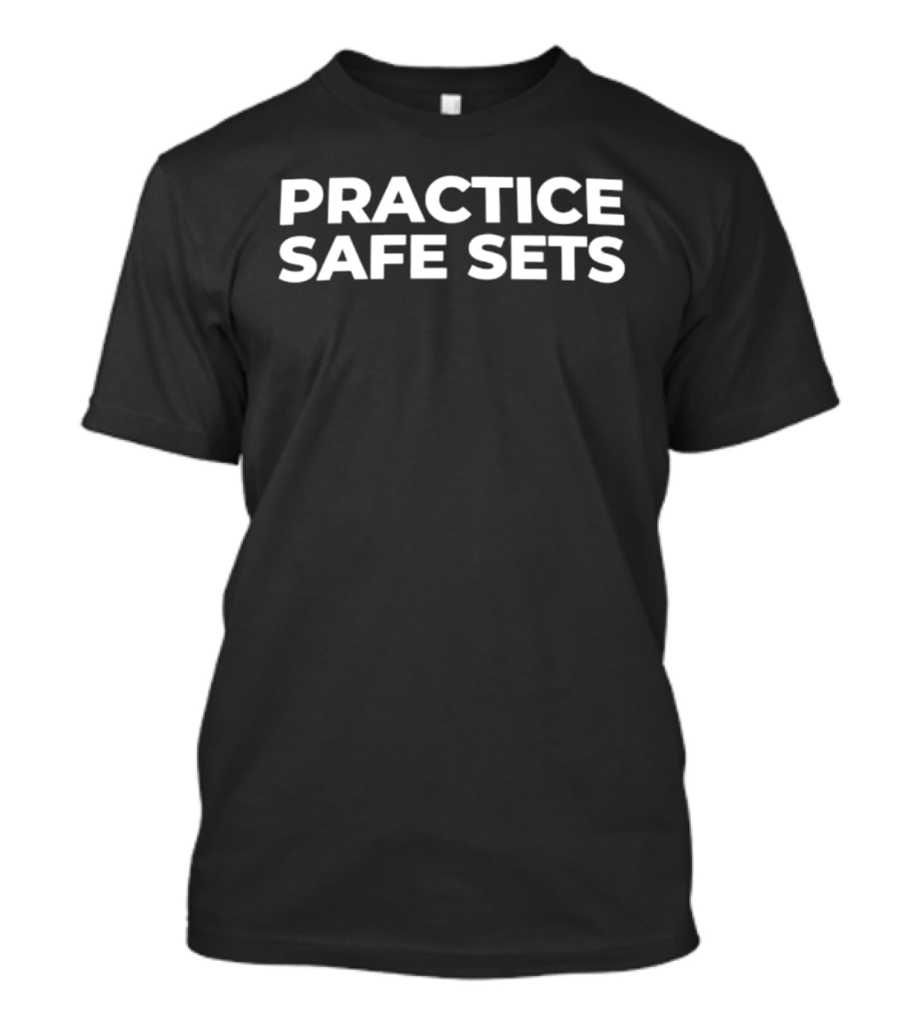 Practice Safe Sets Gym Workout Fitness Motivation T-Shirt