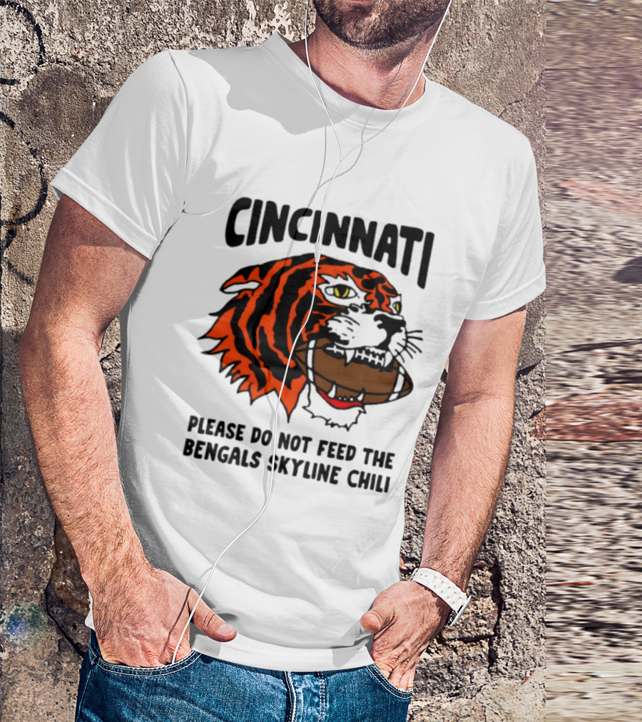 Cincinnati Please Do Not Feed The Bengals Skyline Chili Football Tiger T-Shirt
