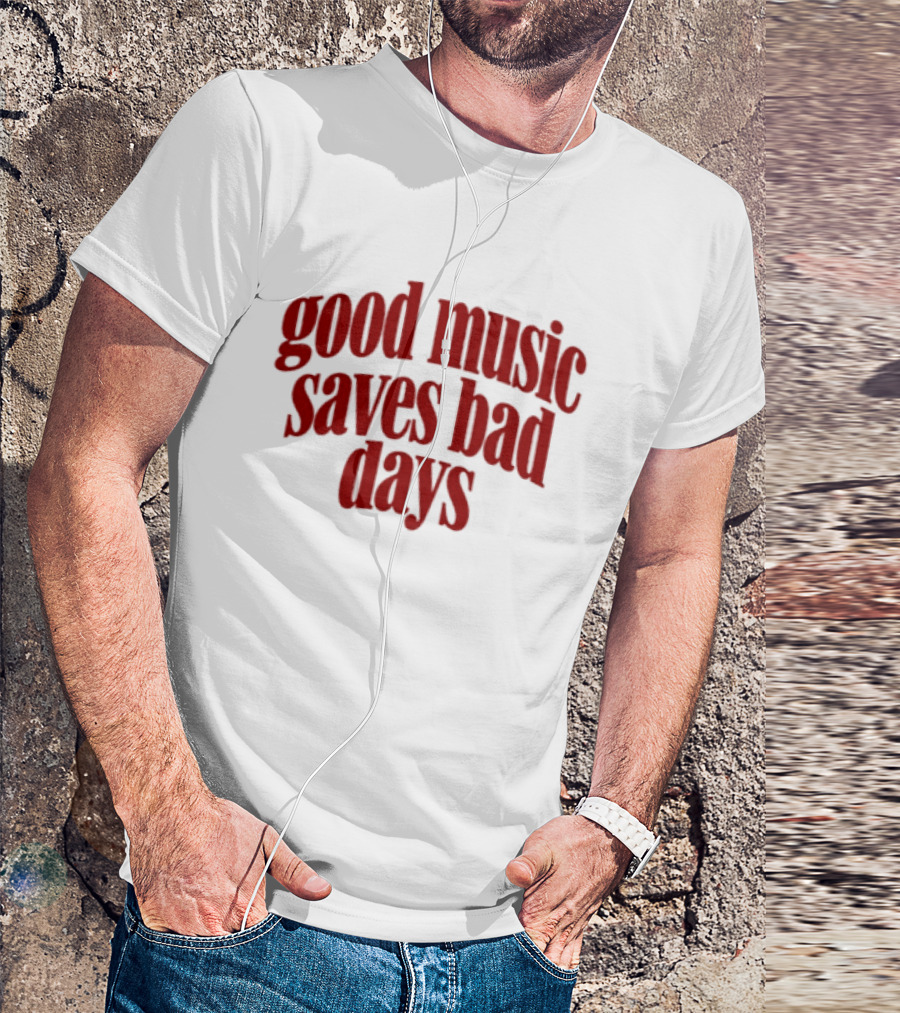 Good Music Saves Bad Days Mental Health Awareness T-Shirt