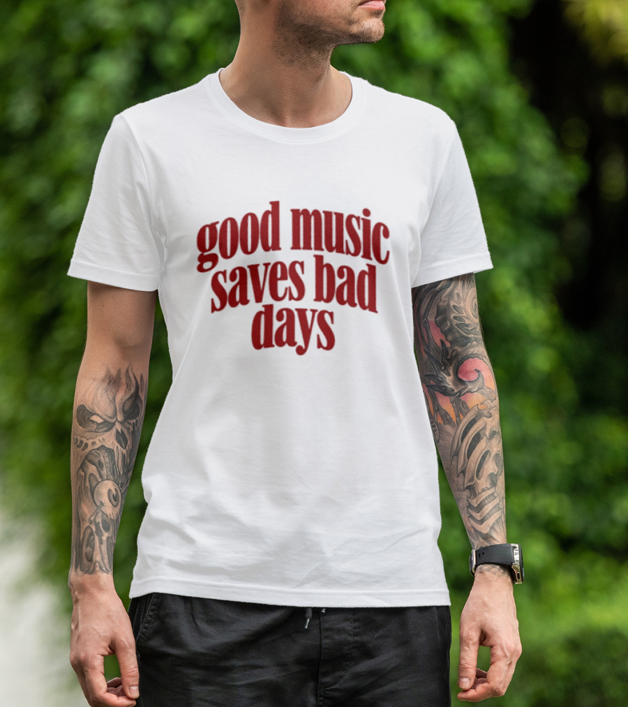 Good Music Saves Bad Days Mental Health Awareness T-Shirt