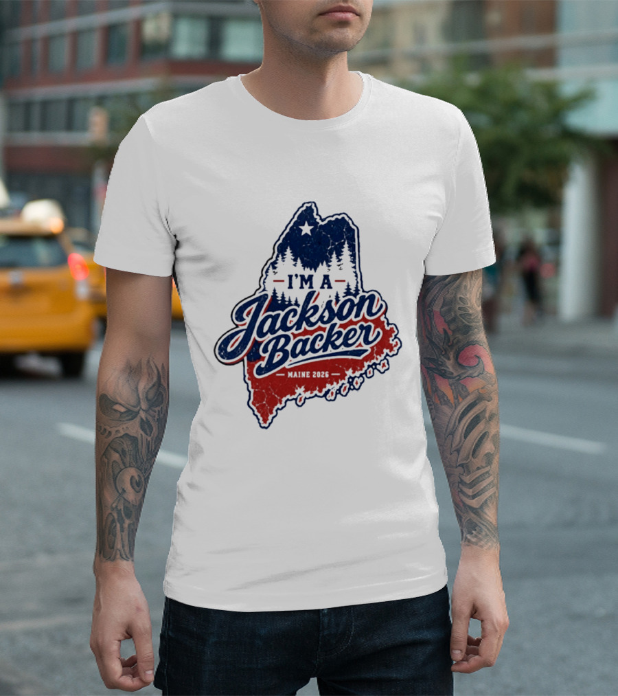 I'm A Jackson Backer Maine 2026 Forest And Star State Map T-Shirt