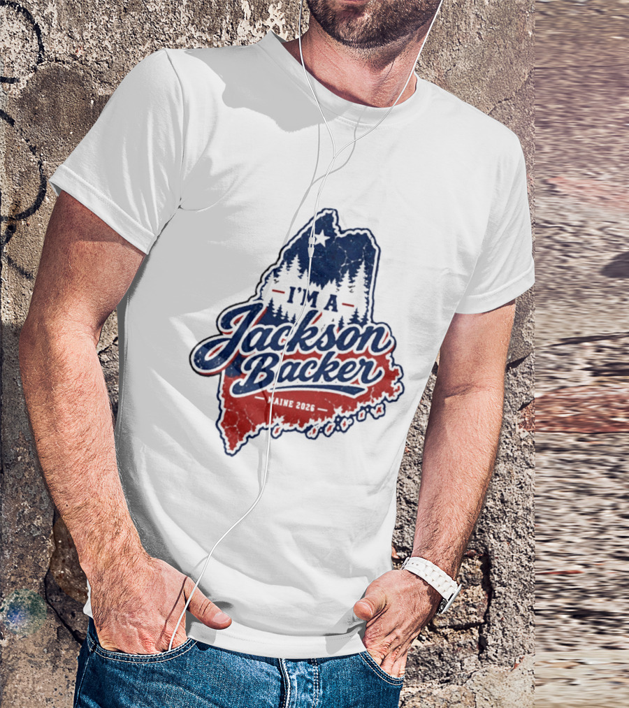 I'm A Jackson Backer Maine 2026 Forest And Star State Map T-Shirt