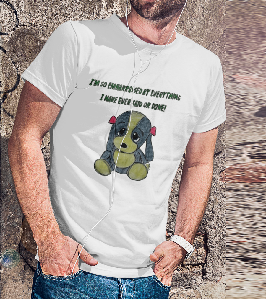 I'm So Embarrassed By Everything Puppy Drawing T-Shirt