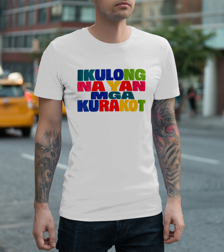Ikulong Na Yan Mga Kurakot Colorful Block Letter T-Shirt