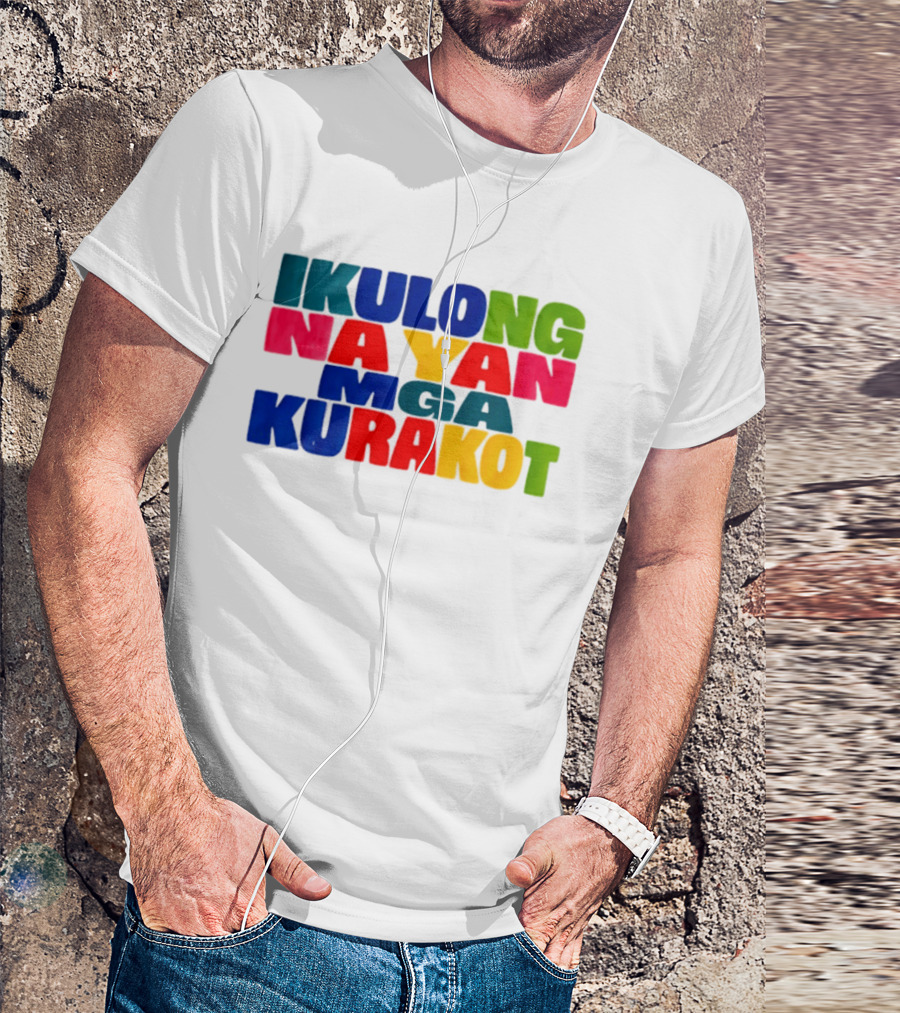 Ikulong Na Yan Mga Kurakot Colorful Block Letter T-Shirt
