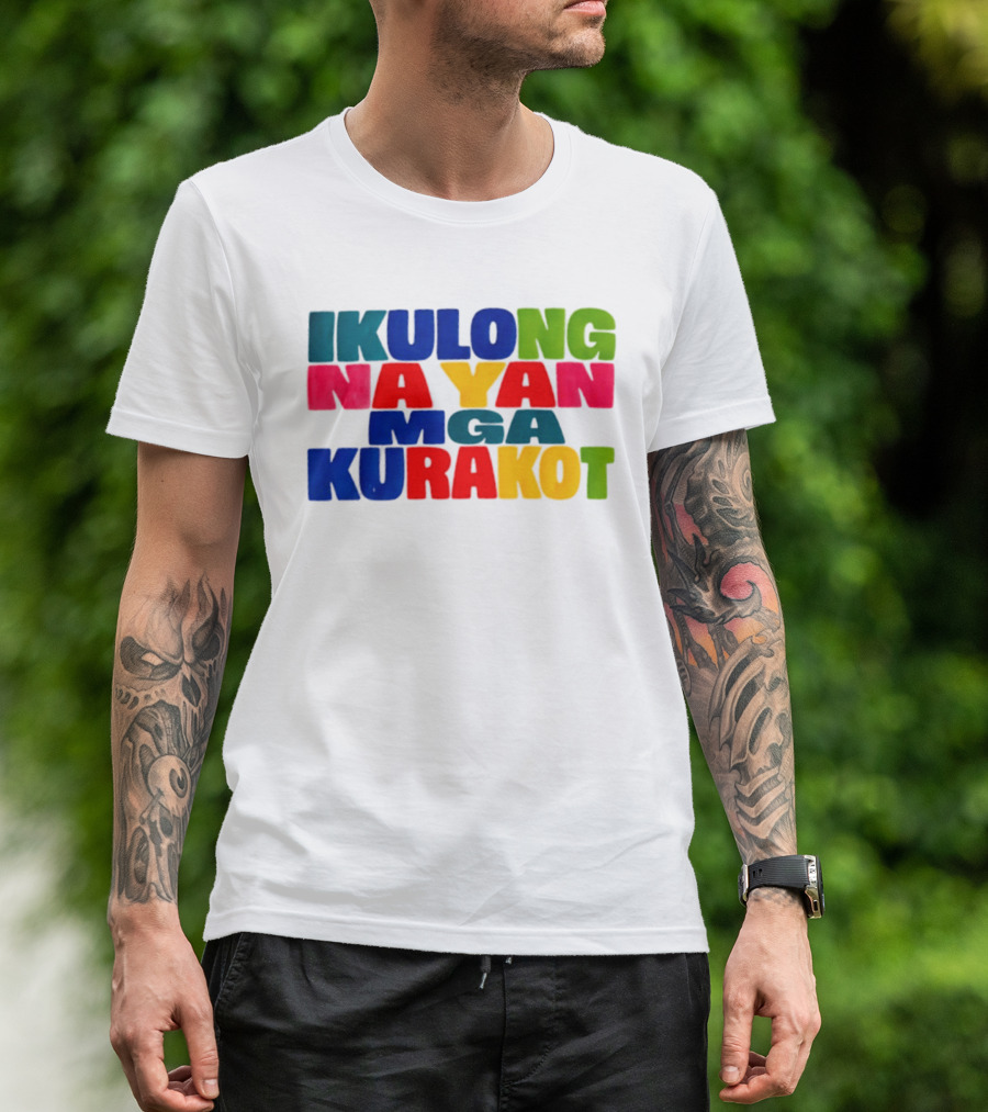 Ikulong Na Yan Mga Kurakot Colorful Block Letter T-Shirt