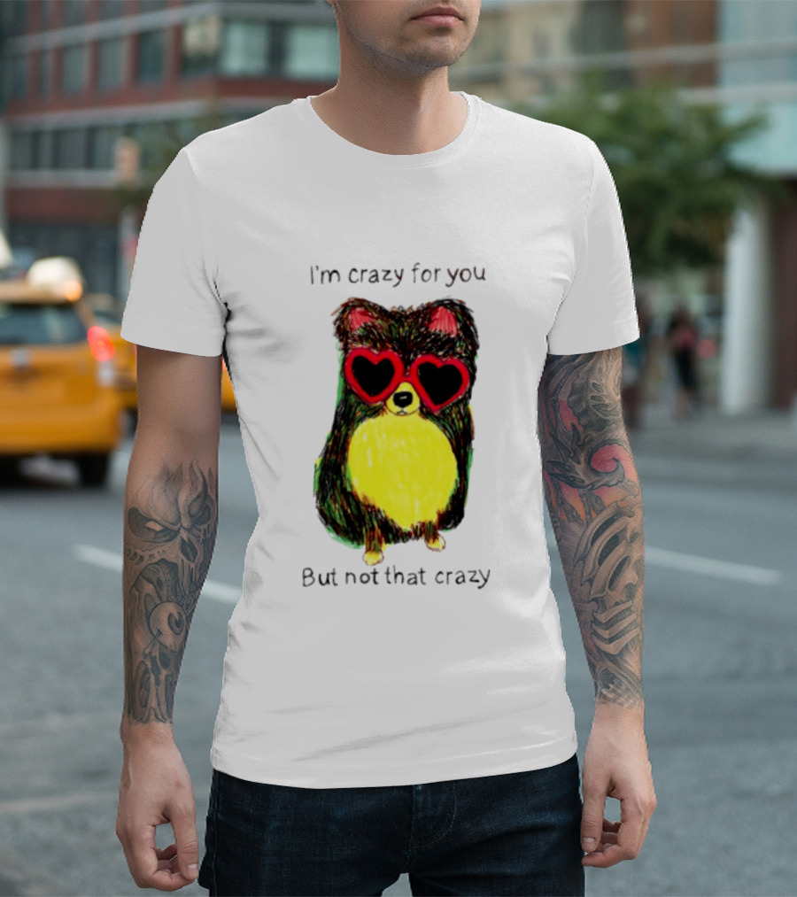 Pomeranian Wearing Heart Glasses I'm Crazy For You But Not That Crazy T-Shirt