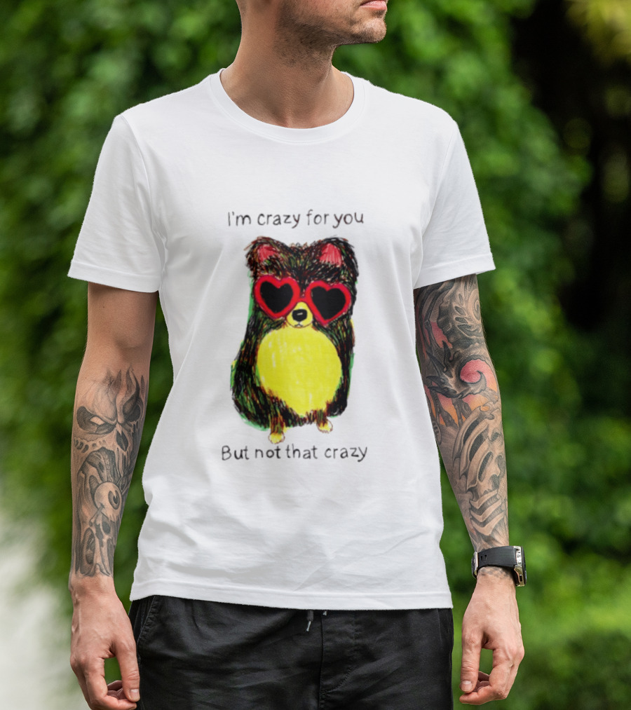 Pomeranian Wearing Heart Glasses I'm Crazy For You But Not That Crazy T-Shirt